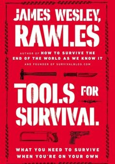 Tools for Survival - What You Need to Survive When You re on Your Own Hot on Sale