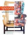 Spruce: A Step-by-Step Guide to Upholstery and Design Online Hot Sale