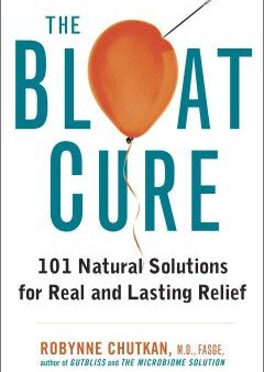 The Bloat Cure - 101 Natural Solutions for Real and Lasting Relief  (1) Fashion