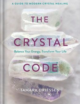 The Crystal Code - Balance Your Energy, Transform Your Life Hot on Sale