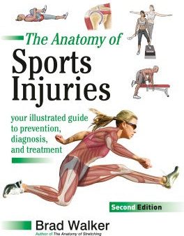 The Anatomy of Sports Injuries - Your Illustrated Guide to Prevention, Diagnosis, and Treatment  (2) Sale