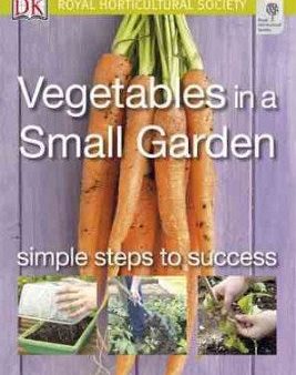 RHS Simple Steps to Success: Vegetables in a Small Garden Online Sale