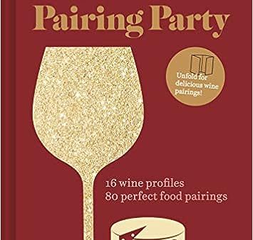 Wine Pairing Party - 16 Wine Profiles; 80 Perfect Food Pairings Online Sale