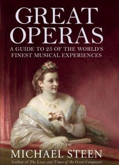 Great Operas - A Guide to 25 of the World s Finest Musical Experiences (Great Operas) Online Hot Sale