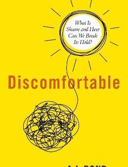 Discomfortable - What Is Shame and How Can We Break Its Hold? Hot on Sale