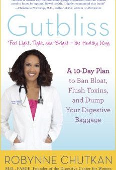 Gutbliss - A 10-Day Plan to Ban Bloat, Flush Toxins, and Dump Your Digestive Baggage  (Reprint) Fashion