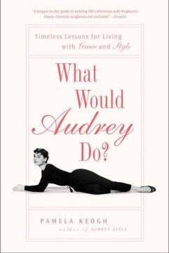 What Would Audrey Do? - Timeless Lessons for Living with Grace and Style  (Reprint) Discount