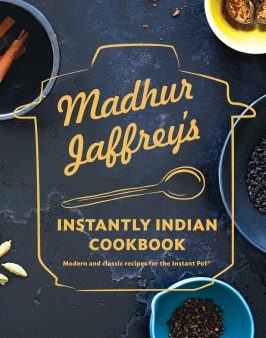 Madhur Jaffrey s Instantly Indian Cookbook Online now