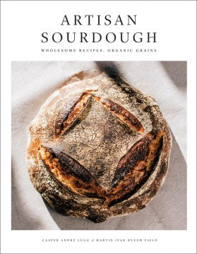 Artisan Sourdough - Wholesome Recipes, Organic Grains Online Hot Sale