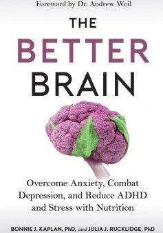 The Better Brain - Overcome Anxiety, Combat Depression, and Reduce ADHD and Stress With Nutrition  (Reprint) on Sale