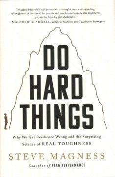 Do Hard Things - Why We Get Resilience Wrong and the Surprising Science of Real Toughness Online