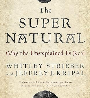 The Super Natural: Why the Unexplained Is Real For Discount