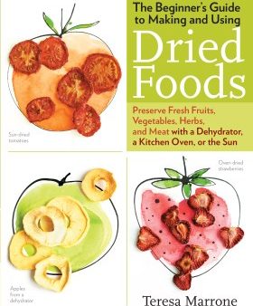 Beginner s Guide to Making and Using Dried Foods Online now