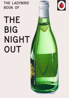 The Ladybird Book of the Big Night Out  (The Ladybird Books for Grown-ups) Hot on Sale