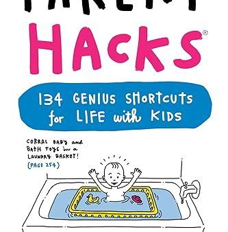 Parent Hacks: 134 Genius Shortcuts for Life with Kids Online