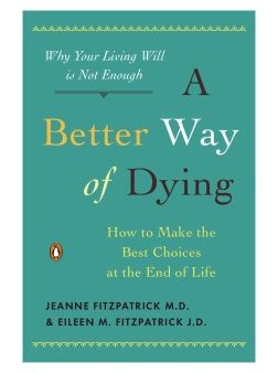 A Better Way of Dying - How to Make the Best Choices at the End of Life Online Hot Sale