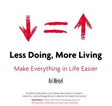 Less Doing, More Living - Make Everything in Life Easier Cheap