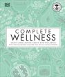 Complete Wellness - Enjoy Long-Lasting Health and Well-Being With Lifestyle Strategies and More Than 800 Easy Natural Remedies Discount