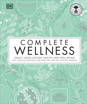 Complete Wellness - Enjoy Long-Lasting Health and Well-Being With Lifestyle Strategies and More Than 800 Easy Natural Remedies Discount