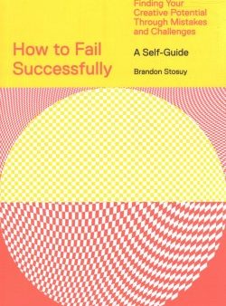 How to Fail Successfully - Finding Your Creative Potential Through Mistakes and Challenges Fashion