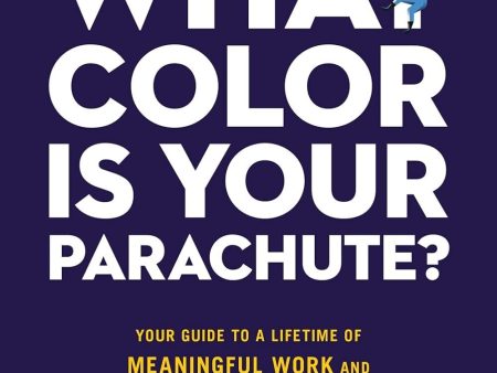 What Color Is Your Parachute?: Your Guide to a Lifetime of Meaningful Work and Career Success Discount