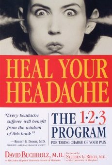 Heal Your Headache - The 1-2-3 Program for Taking Charge of Your Pain Fashion