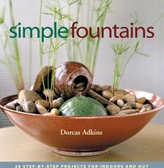 Simple Fountains - 20 Step-By-Step Projects for Indoors and Out on Sale