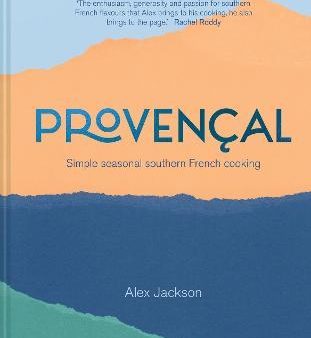 Provencal: Simple Seasonal Southern French Cooking For Discount