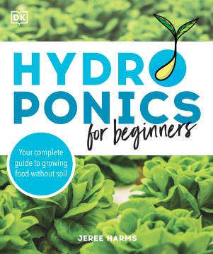 Hydroponics for Beginners - Your Complete Guide to Growing Food Without Soil Cheap