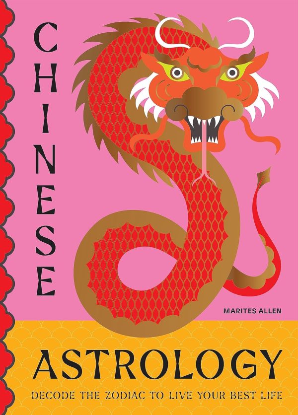 Chinese Astrology : Decode the Zodiac to Live Your Best Life Supply