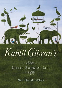 Kahlil Gibran s Little Book of Life Online now