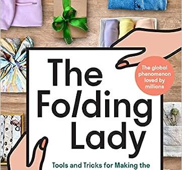 The Folding Lady: Tools and Tricks for Making the Most of Your Space Room by Room For Cheap