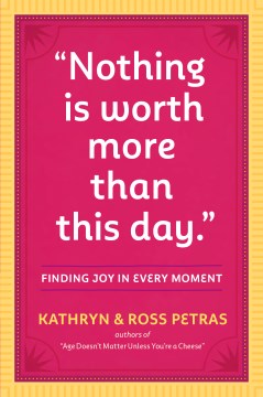 Nothing Is Worth More Than This Day - Finding Joy in Every Moment For Cheap