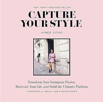 Capture Your Style: Transform Your Instagram Photos, Showcase Your Life, and Build the Ultimate Platform Discount