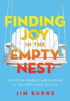 Finding Joy in the Empty Nest - Discover Purpose and Passion in the Next Phase of Life Online Hot Sale