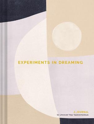 Experiments in Dreaming: A Journal to Uncover Your Subconscious Discount