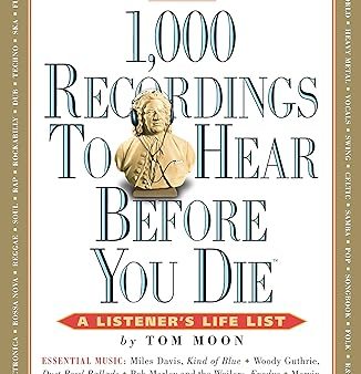 1,000 Recordings to Hear Before You Die: A Listener s Life List For Discount