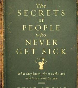 Secrets of People Who Never Get Sick Supply