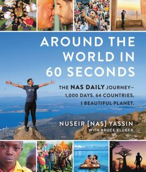 Around the World in 60 Seconds - The Nas Daily Journey—1,000 Days, 64 Countries, 1 Beautiful Planet For Discount