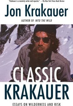 Classic Krakauer - Essays on Wilderness and Risk Discount