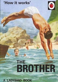 How it Works: The Brother (Ladybird for Grown-Ups) (Firm sale) Online