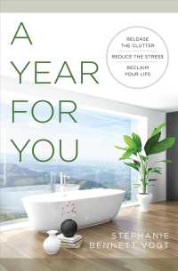 A Year for You : Release the Clutter, Reduce the Stress, Reclaim Your Life Online now