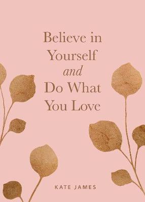 Believe in Yourself and Do What You Love Online now