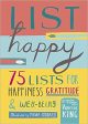 List Happy: 75 Lists for Happiness, Gratitude, and Wellbeing Online Sale