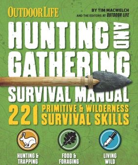 Hunting & Gathering Survival Manual - Outdoor Life: 221 Primitive & Wilderness Survival Skills Discount