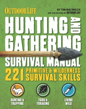 Hunting & Gathering Survival Manual - Outdoor Life: 221 Primitive & Wilderness Survival Skills Discount