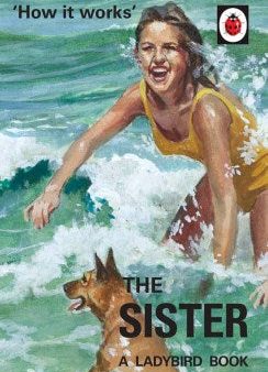 How it Works: The Sister (Ladybird for Grown-Ups) (Firm sale) For Cheap