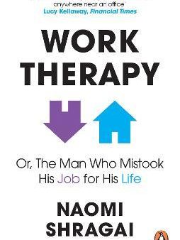 Work Therapy: Or The Man Who Mistook His Job for His Life 9780753558324 Hot on Sale