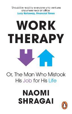 Work Therapy: Or The Man Who Mistook His Job for His Life 9780753558324 Hot on Sale