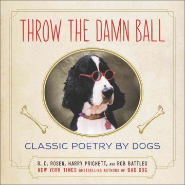 Throw the Damn Ball - Classic Poetry by Dogs Online